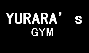 YURARA’s-GYM